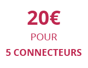 Réduction pour l'achat de 5 connecteurs